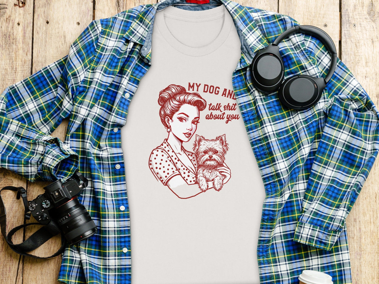 My Dog and I Talk Shit About You Funny Dog Lover T-Shirt