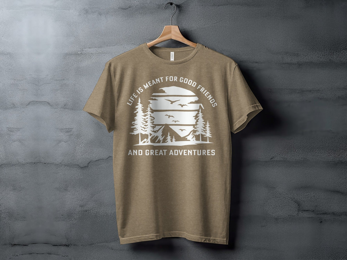 Life Meant For Good Friends Great Adventures Graphic T-Shirt