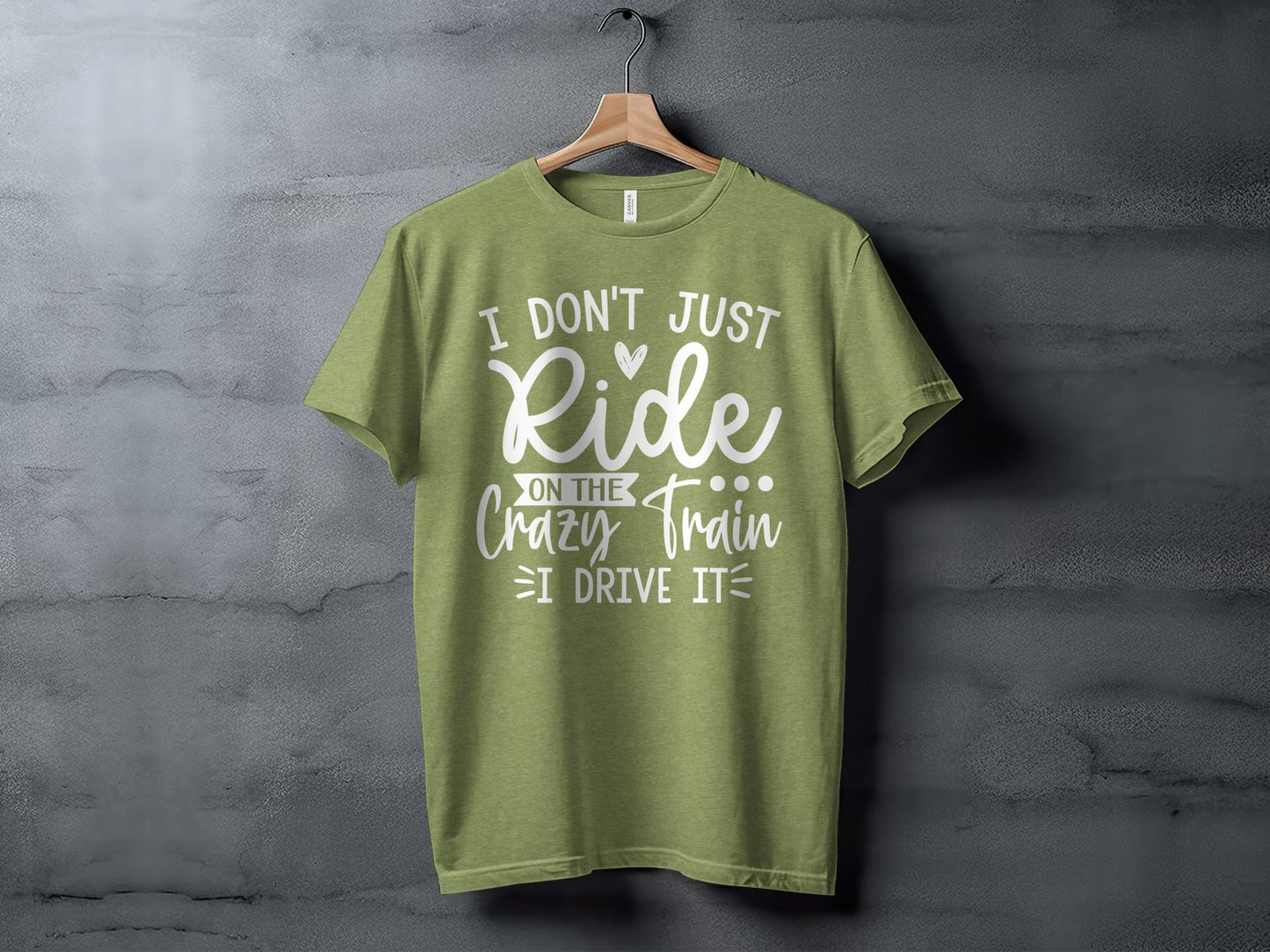 I Don't Just Ride I Drive The Crazy Train T-Shirt