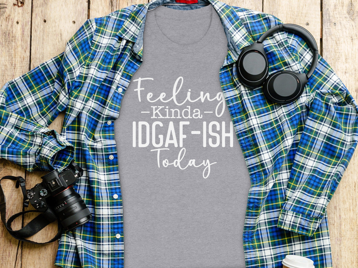 Feeling Kinda IDGAF-ISH Today Graphic Slogan T-Shirt