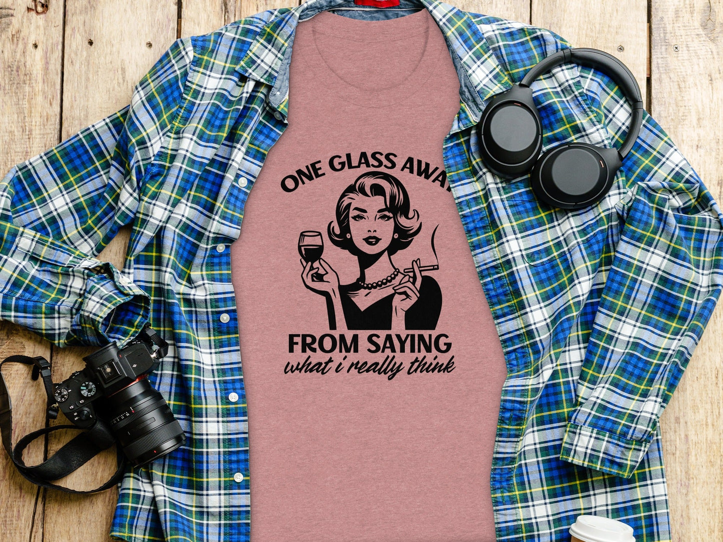 One Glass Away From Saying What I Think Graphic T-Shirt