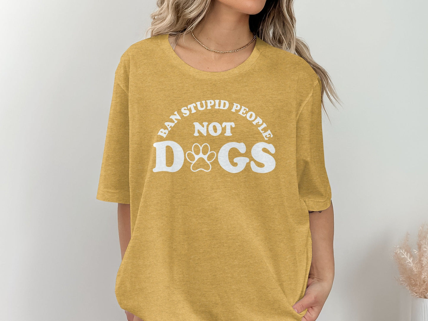 Ban Stupid People Not Dogs Funny Slogan Statement T-Shirt