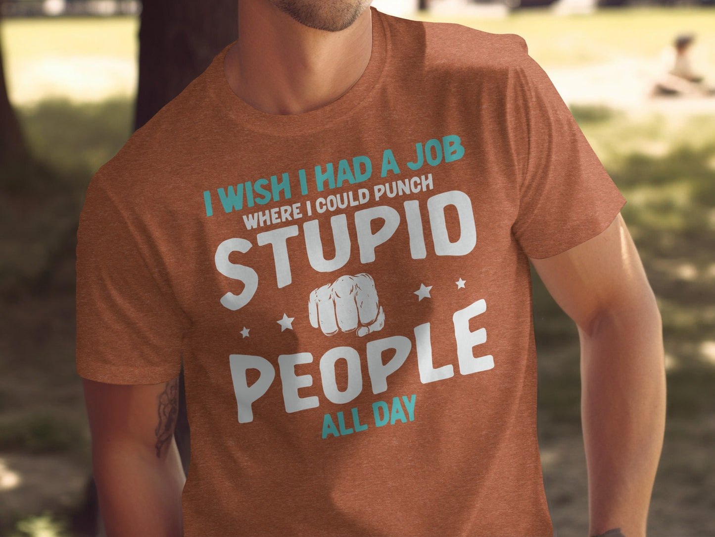 I Wish I Had a Job Punching Stupid People All Day T-Shirt