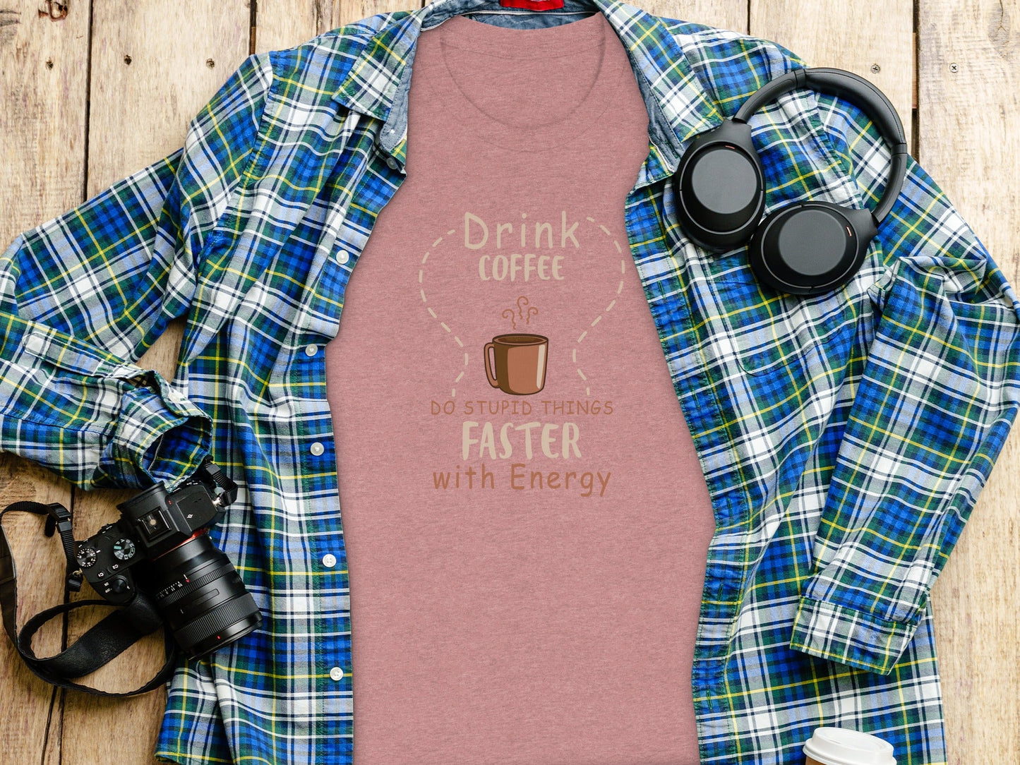 Drink Coffee Do Stupid Things Faster With Energy T-Shirt