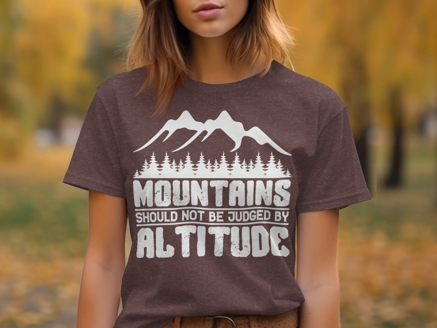 Mountains Should Not Be Judged By Altitude Quote T-Shirt