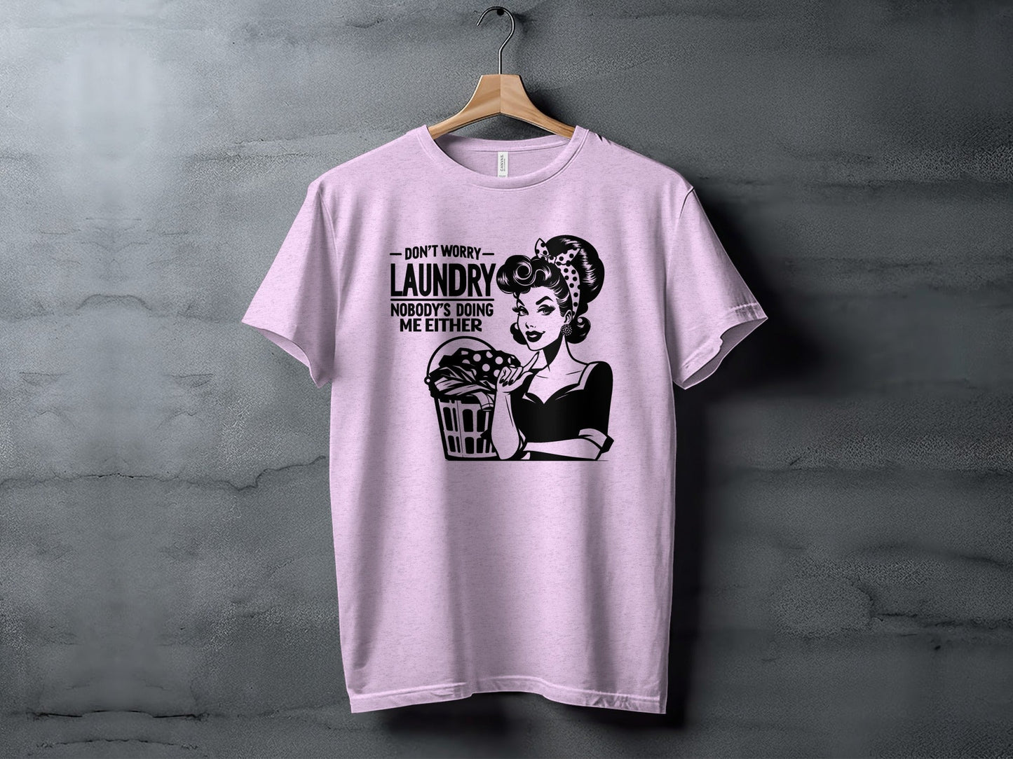 Dont Worry Laundry Nobody is Doing Me Either T-Shirt
