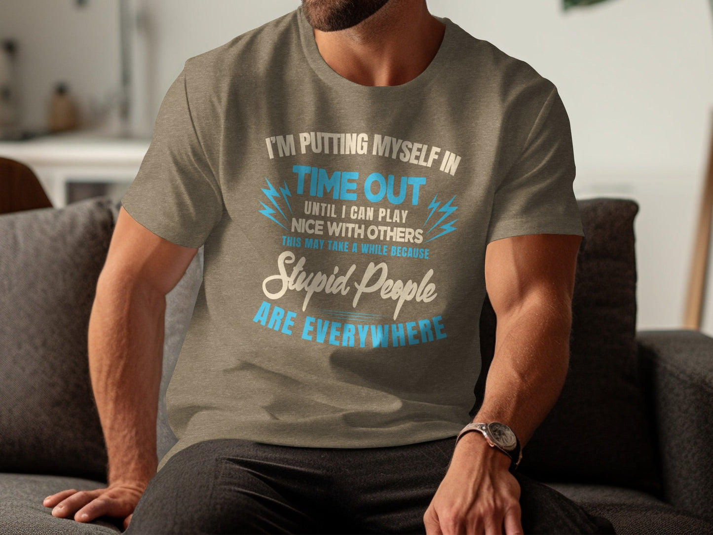 I'm Putting Myself In Time Out Stupid People T-Shirt