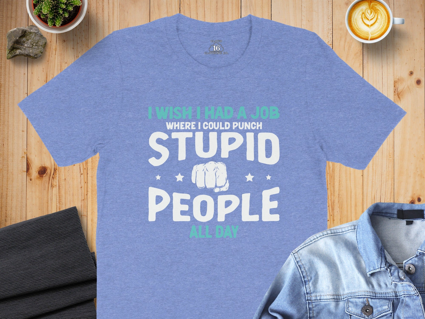I Wish I Had a Job Punching Stupid People All Day T-Shirt