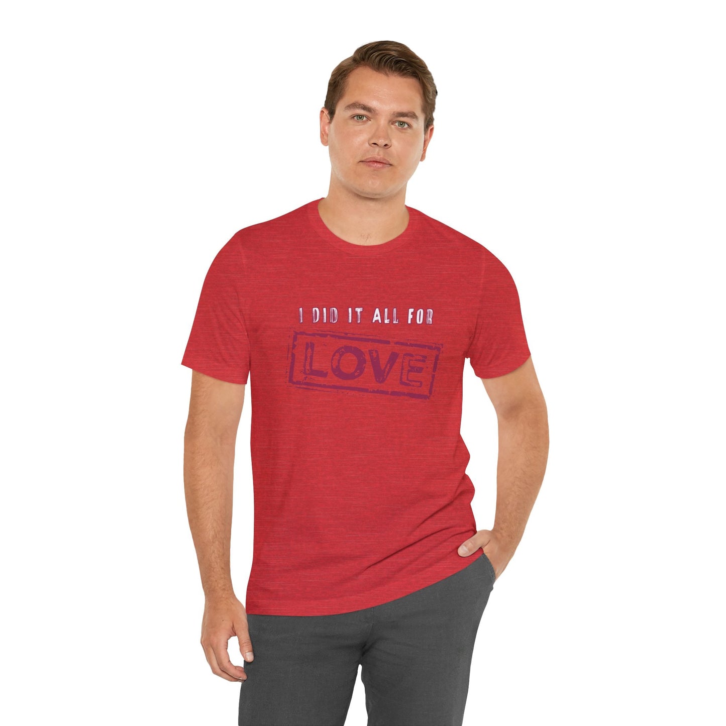 I Did It All For Love T-Shirt - Vintage Retro Valentine's Graphic Tee