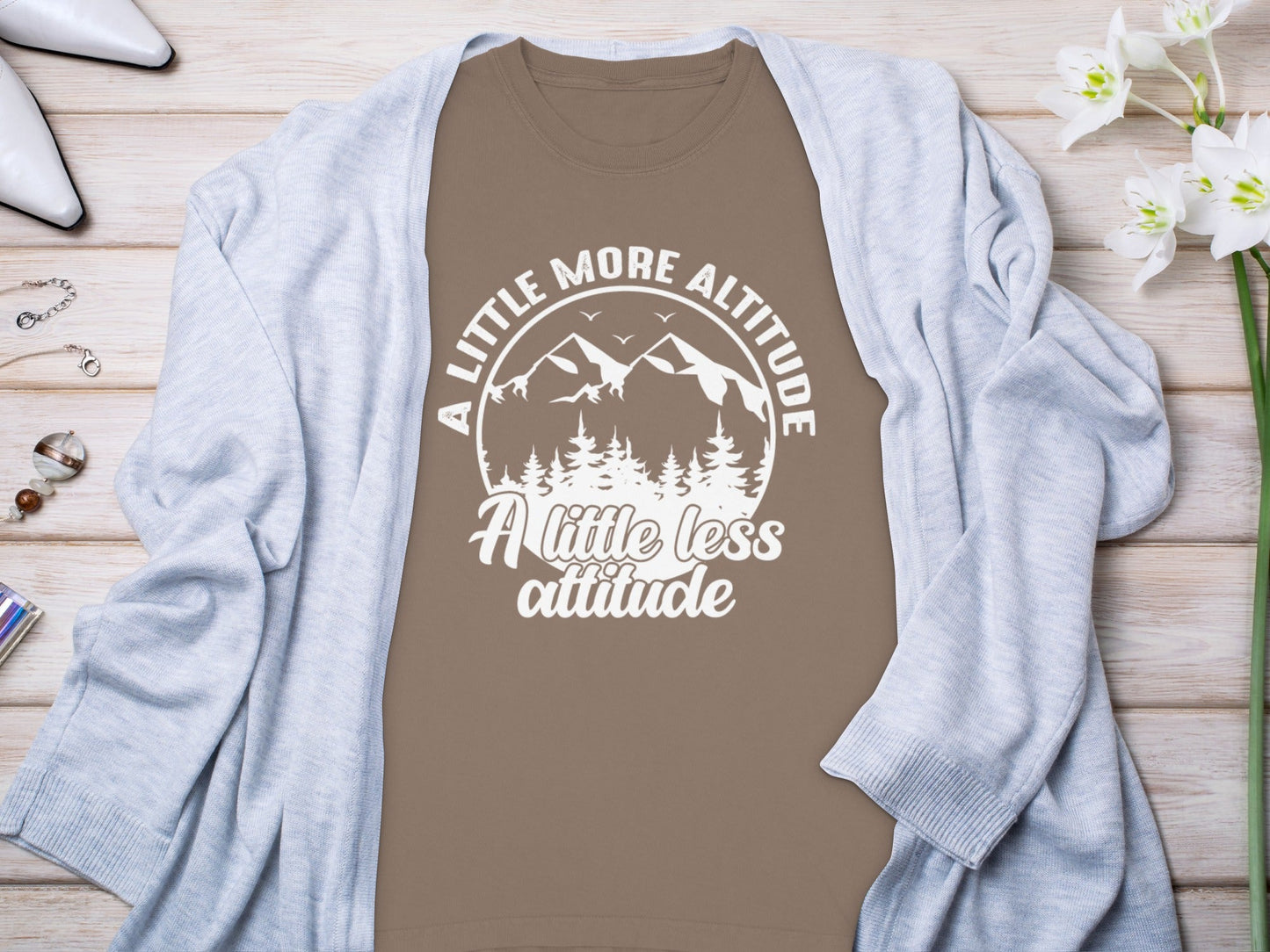 A Little More Altitude A Little Less Attitude Long Sleeve T-Shirt