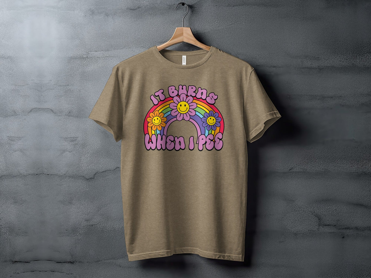 It Burns When I Pee Rainbow Flowers Graphic T-Shirt