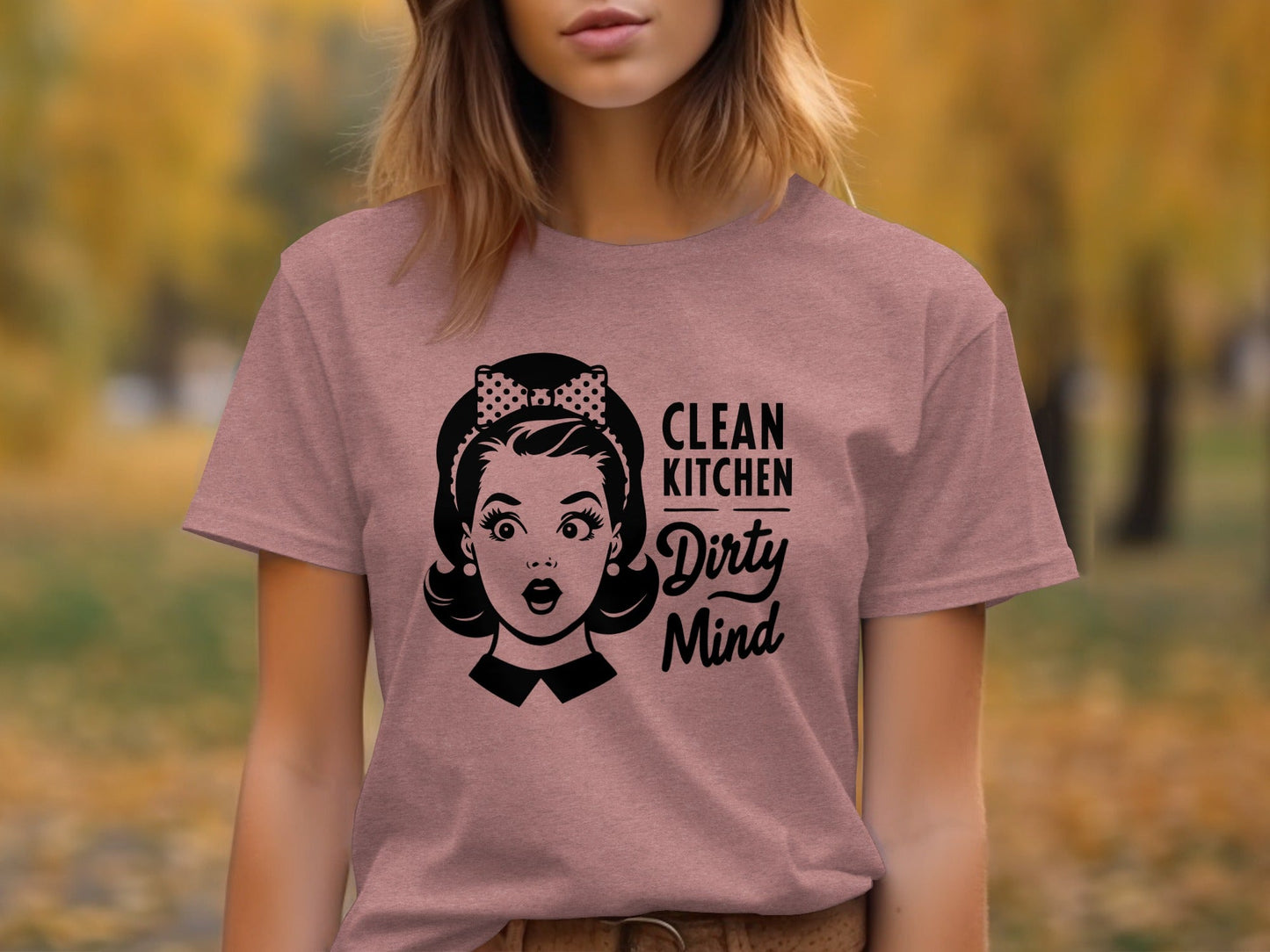 Clean Kitchen Dirty Mind Retro Woman Funny Graphic T-Shirt