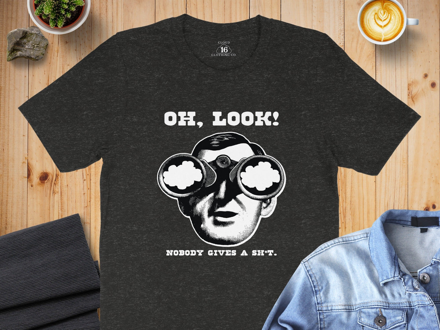 Oh Look Nobody Gives a Sh*t Graphic Humor T-Shirt
