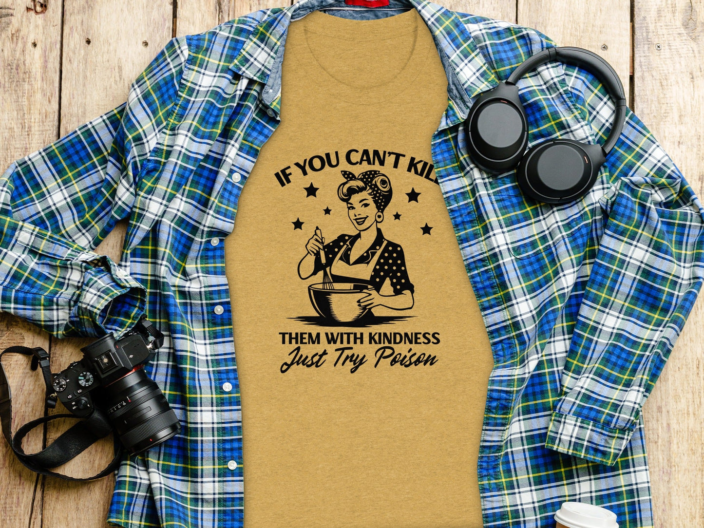 If You Can't Kill Them With Kindness Just Try Poison T-Shirt