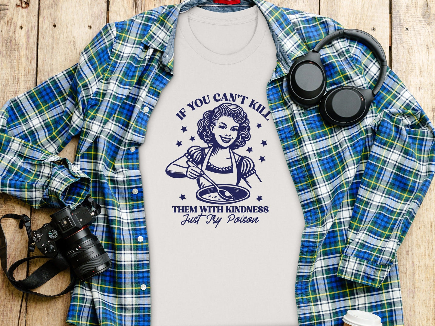 If You Can't Kill Them With Kindness Just Try Poison T-Shirt