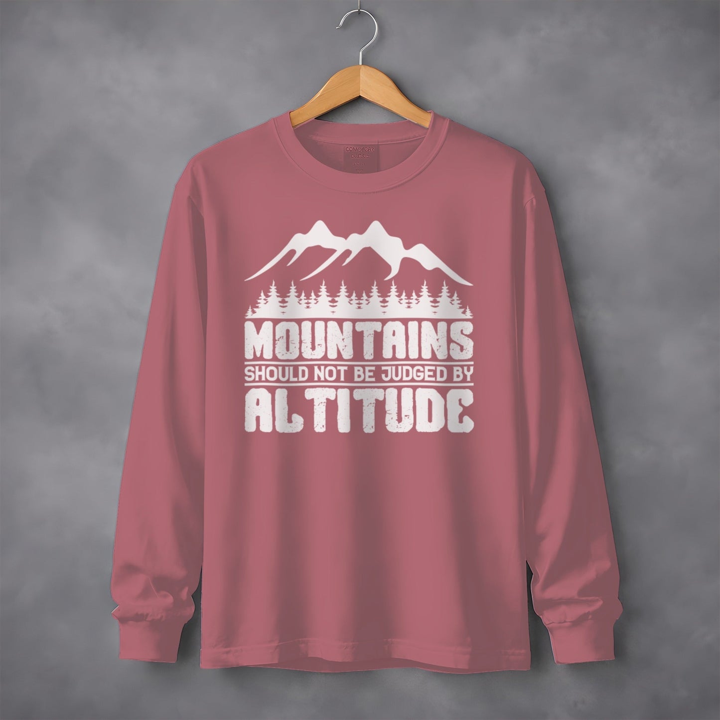 Mountains Should Not Be Judged By Altitude Graphic Long Sleeve T-Shirt