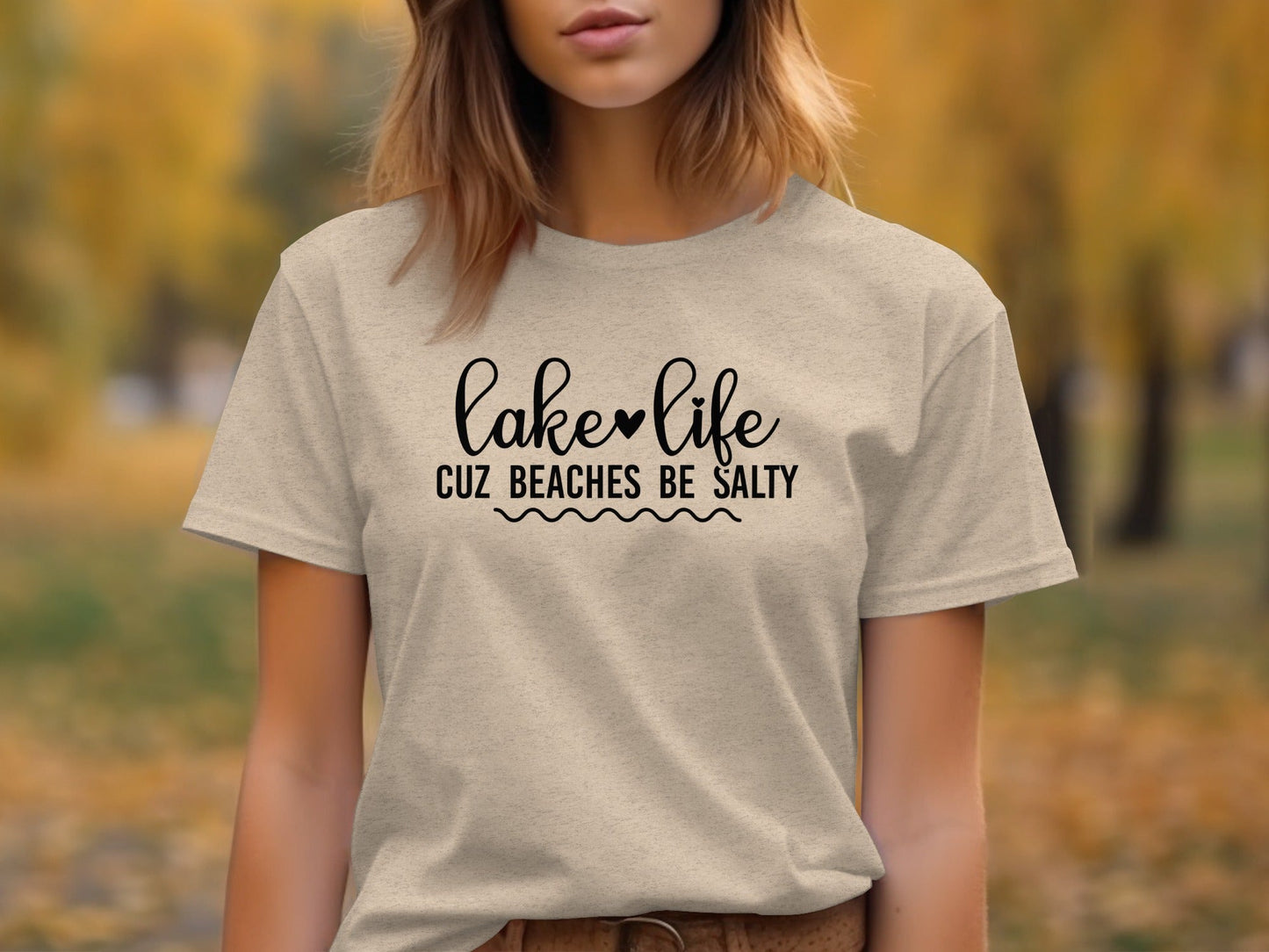 Lake Life Cuz Beaches Be Salty Slogan T-Shirt