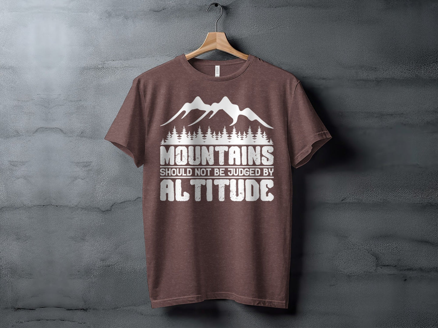 Mountains Should Not Be Judged By Altitude Quote T-Shirt