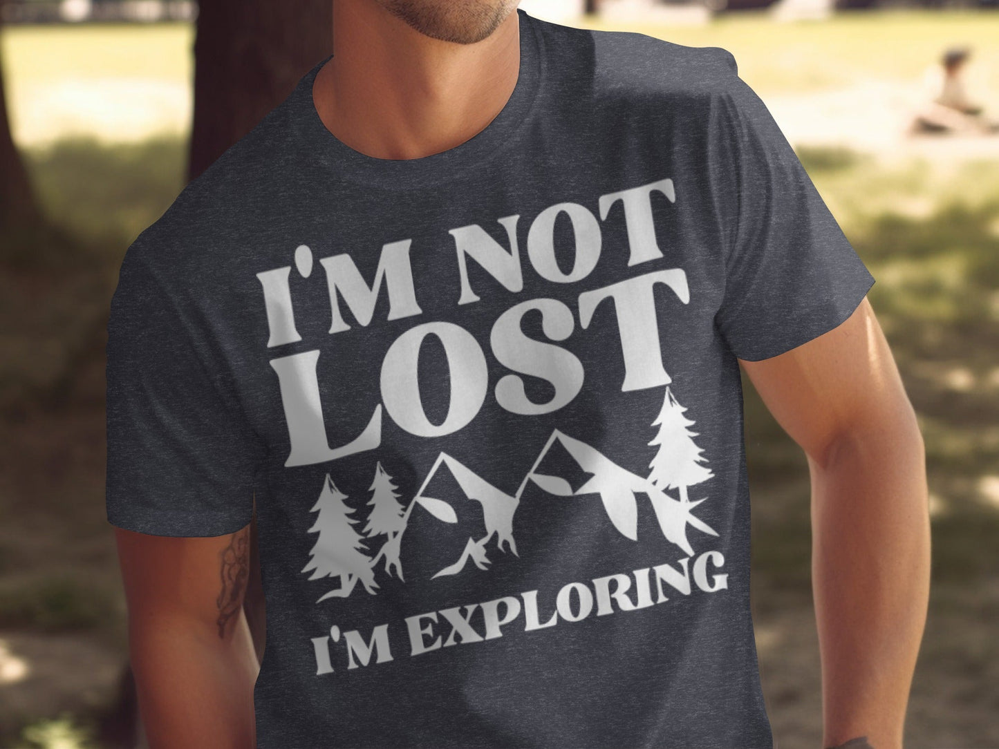 I Am Not Lost I Am Exploring Outdoors Nature T-Shirt