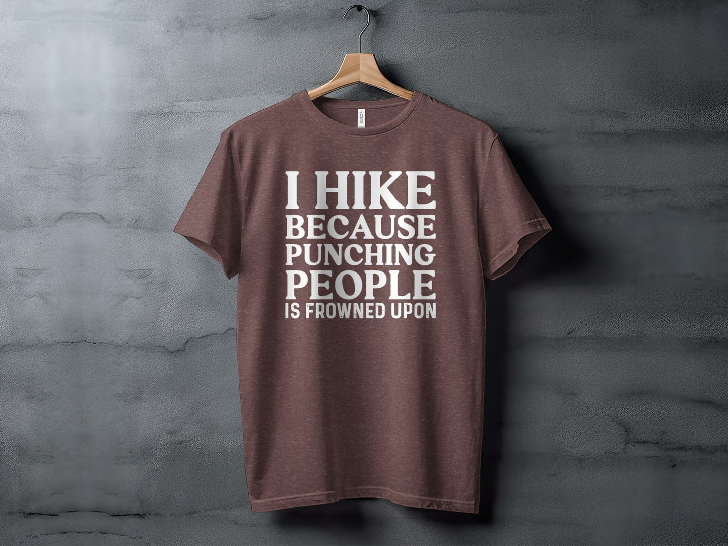 I Hike Because Punching People is Frowned Upon T-Shirt