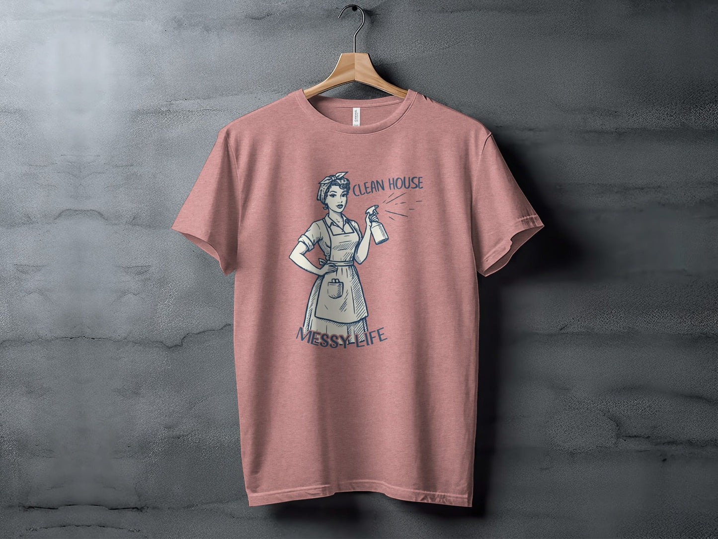 Clean House Messy Life Funny Housewife Humor Design T-Shirt