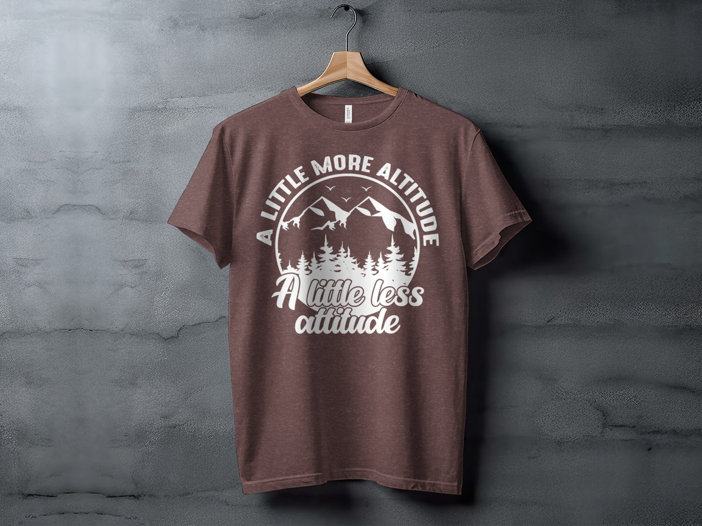 A Little More Altitude A Little Less Attitude T-Shirt