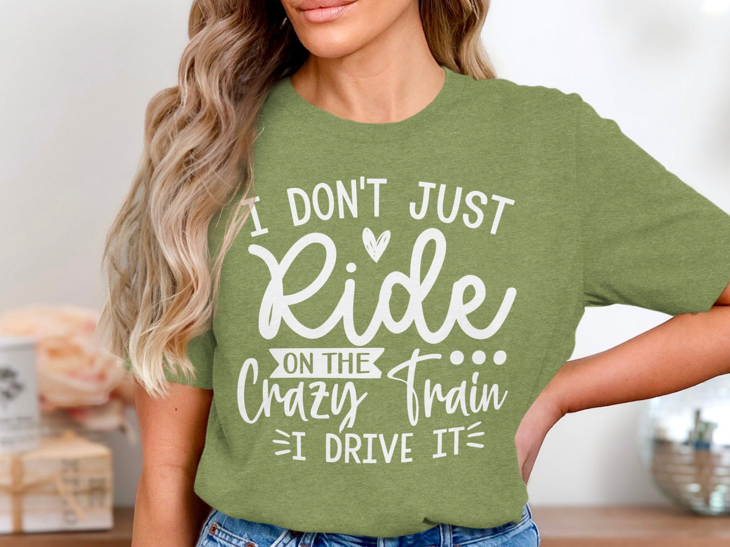 I Don't Just Ride I Drive The Crazy Train T-Shirt