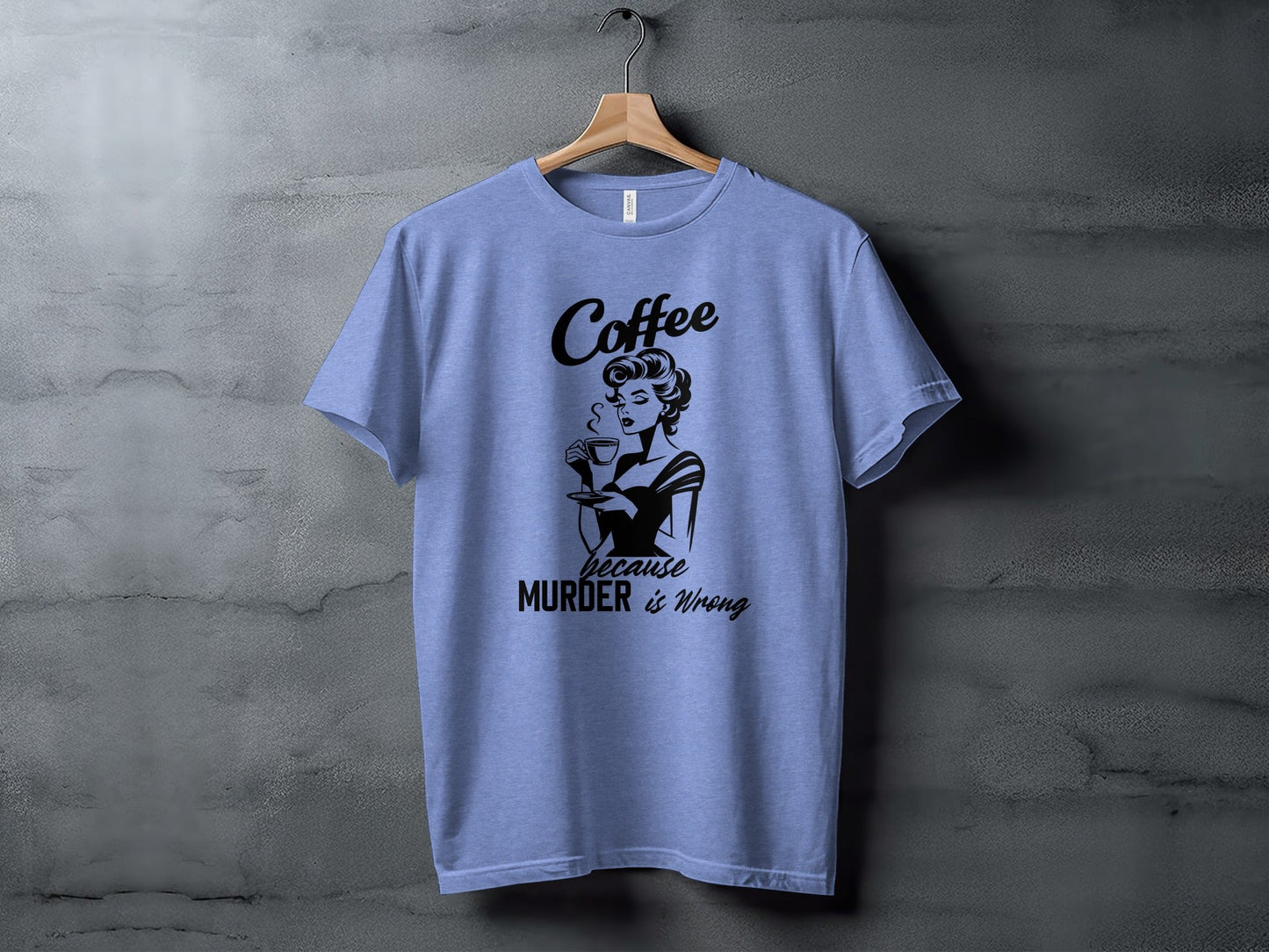 Coffee Because Murder is Wrong Funny Slogan Design T-Shirt