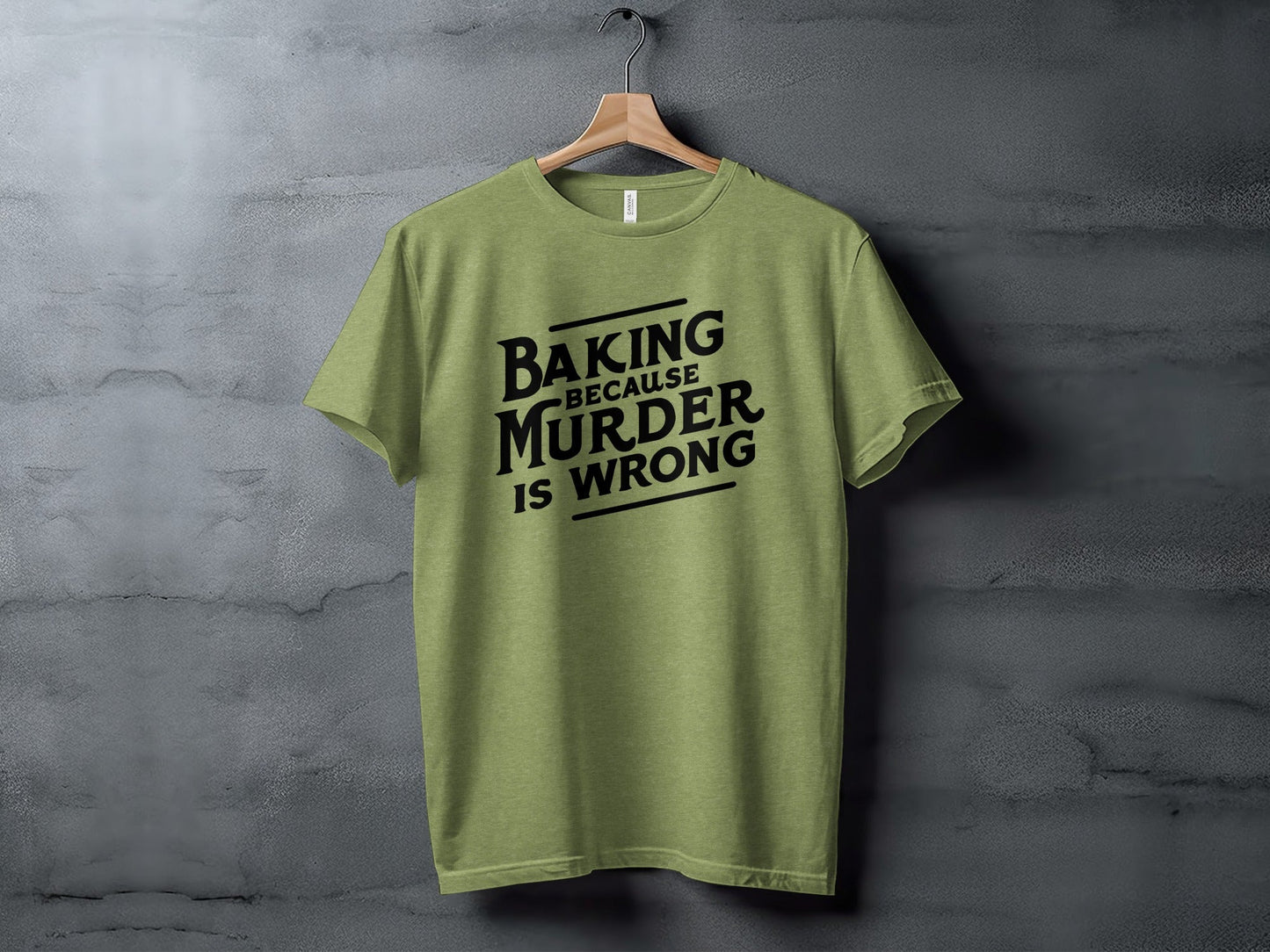 Baking Because Murder Is Wrong Funny Sarcastic Design T-Shirt