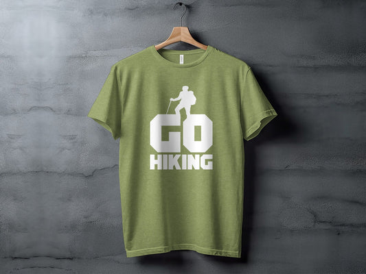 Go Hiking Motivation For Adventurous Hikers T-Shirt