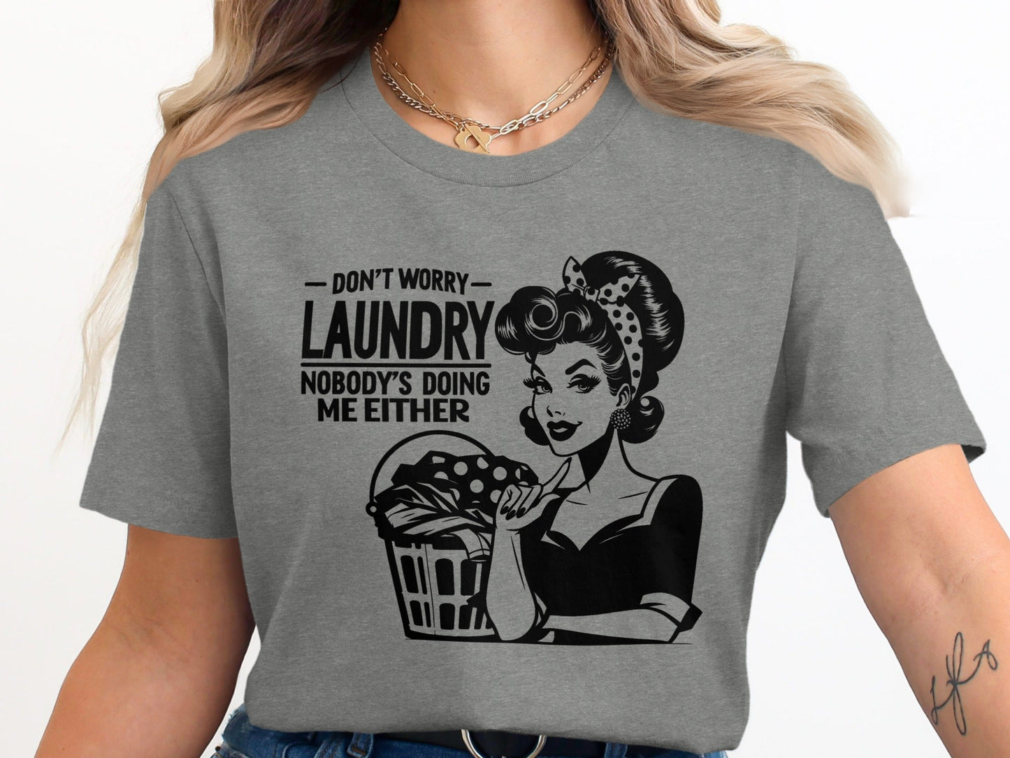 Dont Worry Laundry Nobody is Doing Me Either T-Shirt