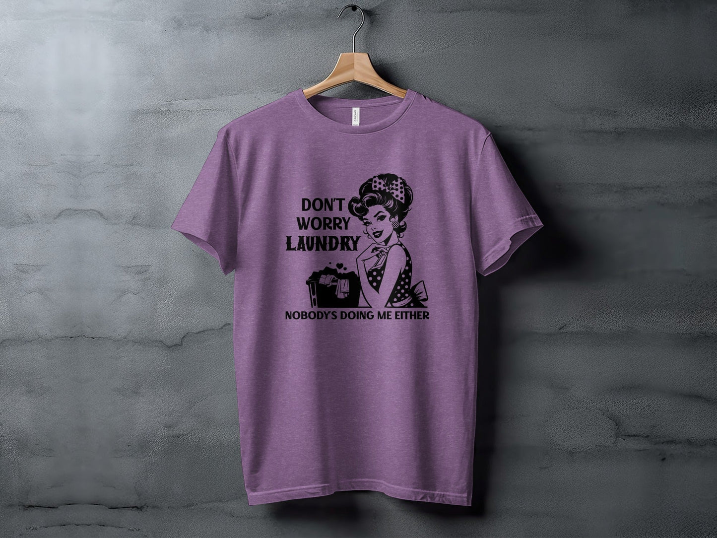 Don't Worry Laundry Nobody's Doing Me Either T-Shirt