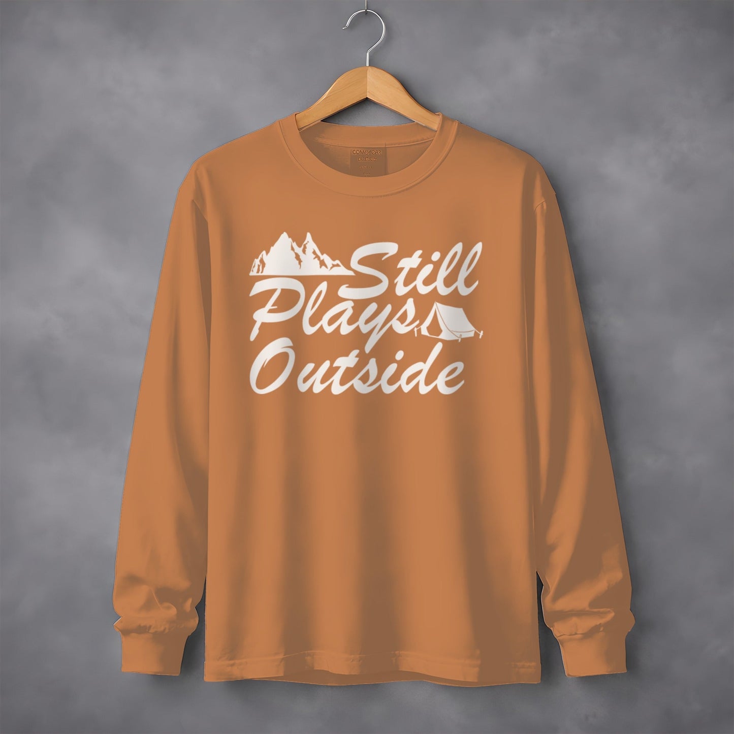 Still Plays Outside Camping and Hiking Design Long Sleeve T-Shirt