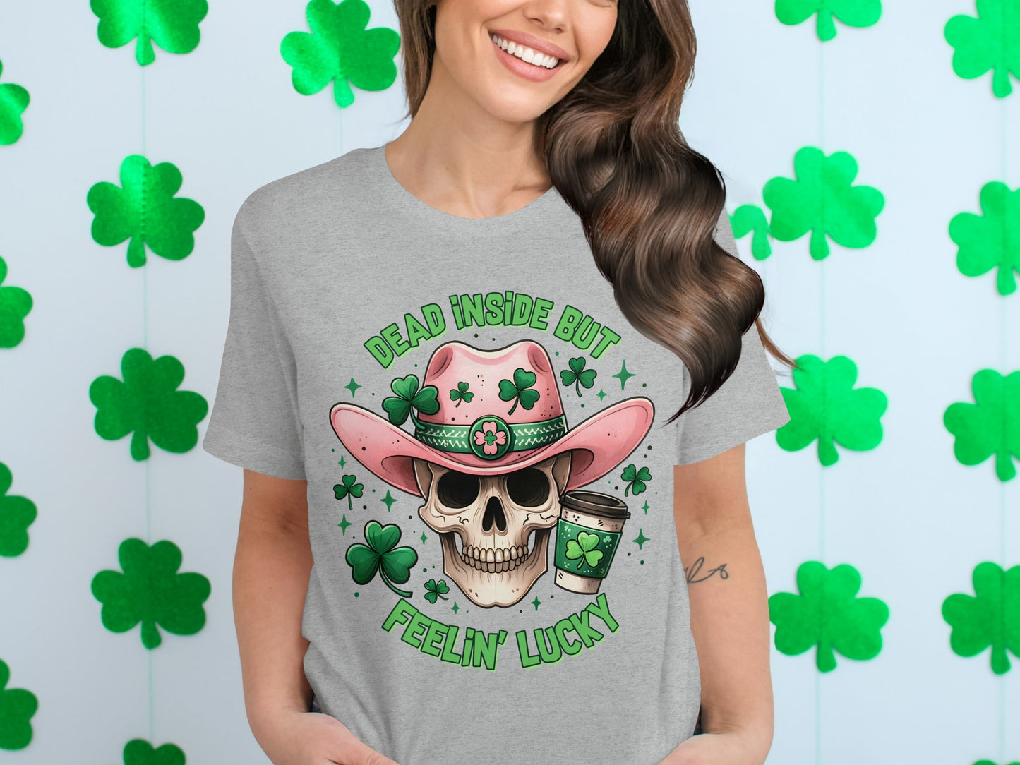 Dead Inside T-Shirt, Lucky T-Shirt, St Patricks Day T-Shirt, Skull T-Shirt, Cowboy Hat T-Shirt, Coffee T-Shirt, Clover T-Shirt