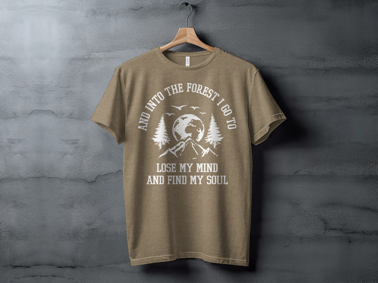 And Into The Forest I Go To Lose My Mind Find My Soul T-Shirt
