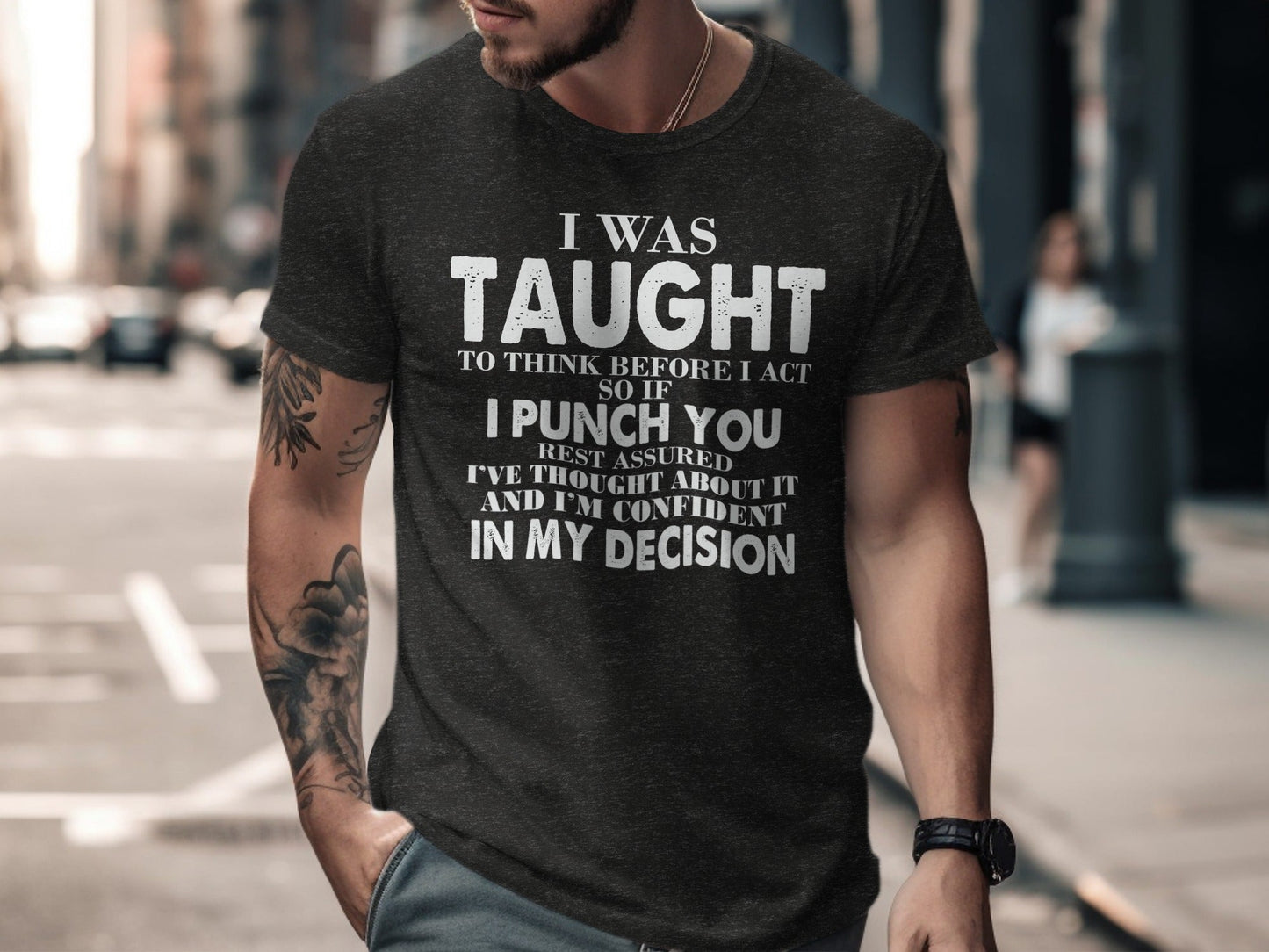 I Was Taught To Think Before I Act Funny Joke T-Shirt