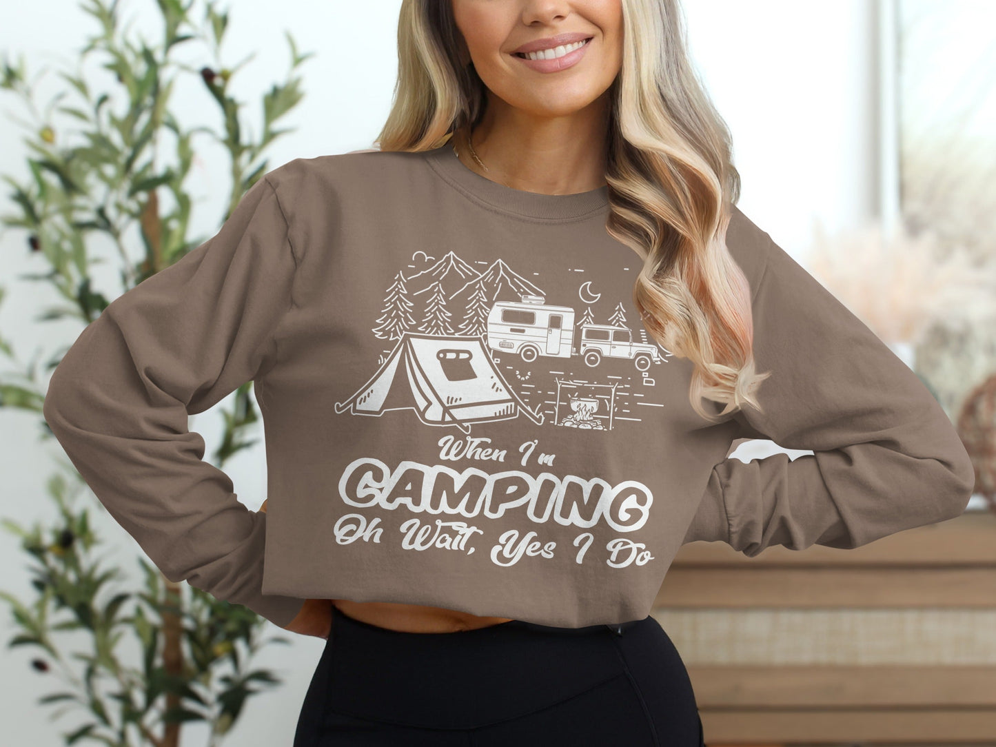 When I am Camping Oh Wait Yes I Do Camping Long Sleeve T-Shirt