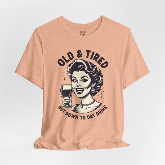 Old & Tired Vintage T-Shirt – Funny Wine Lover Women's Tee