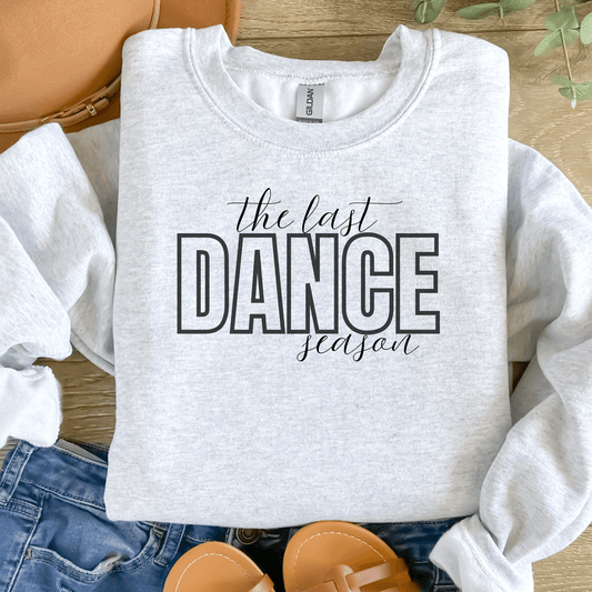 The Last Dance Season Sweatshirt, Personalized Senior Dancer Gift, Dance Senior 2026, Custom Last Dance Crewneck