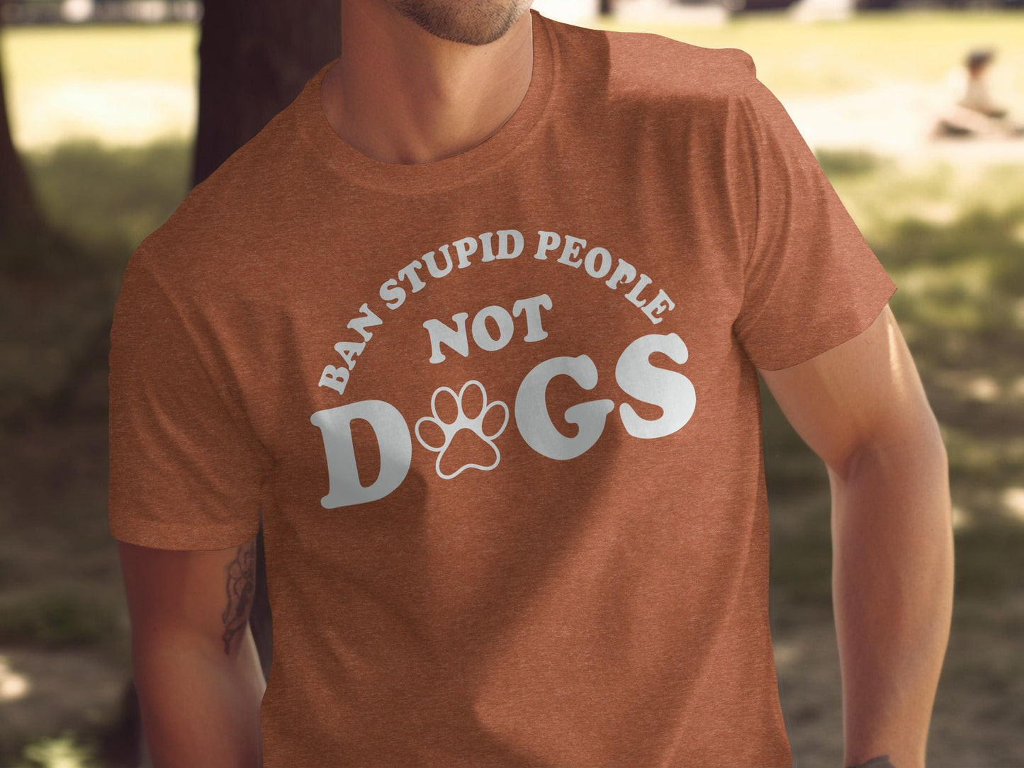 Ban Stupid People Not Dogs Funny Slogan Statement T-Shirt