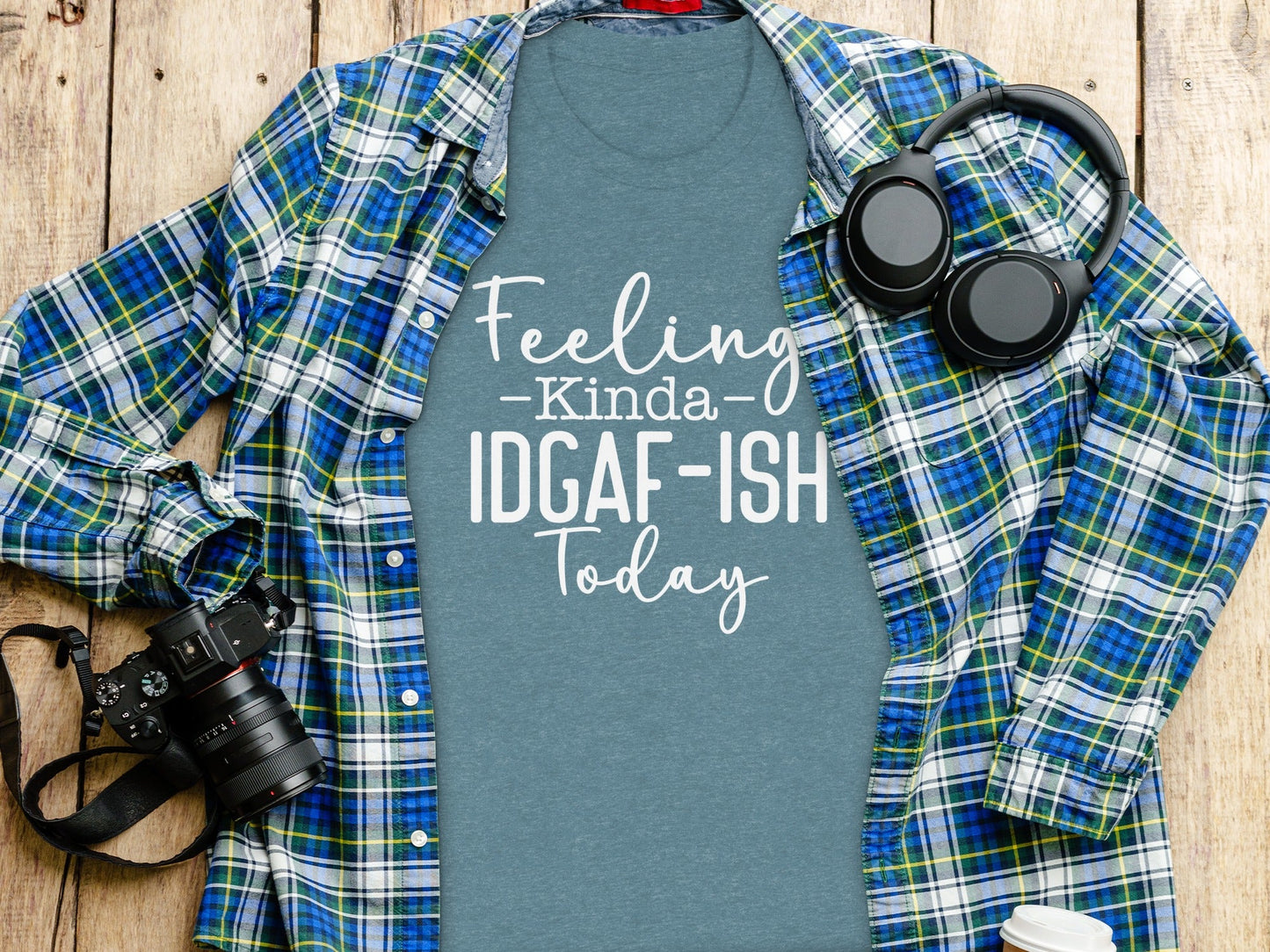 Feeling Kinda IDGAF-ISH Today Graphic Slogan T-Shirt