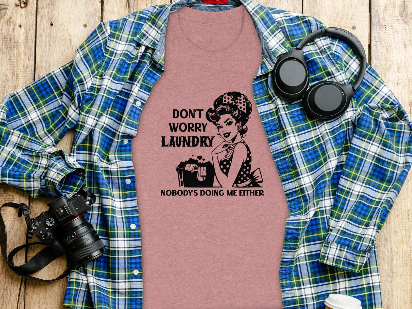Don't Worry Laundry Nobody's Doing Me Either T-Shirt