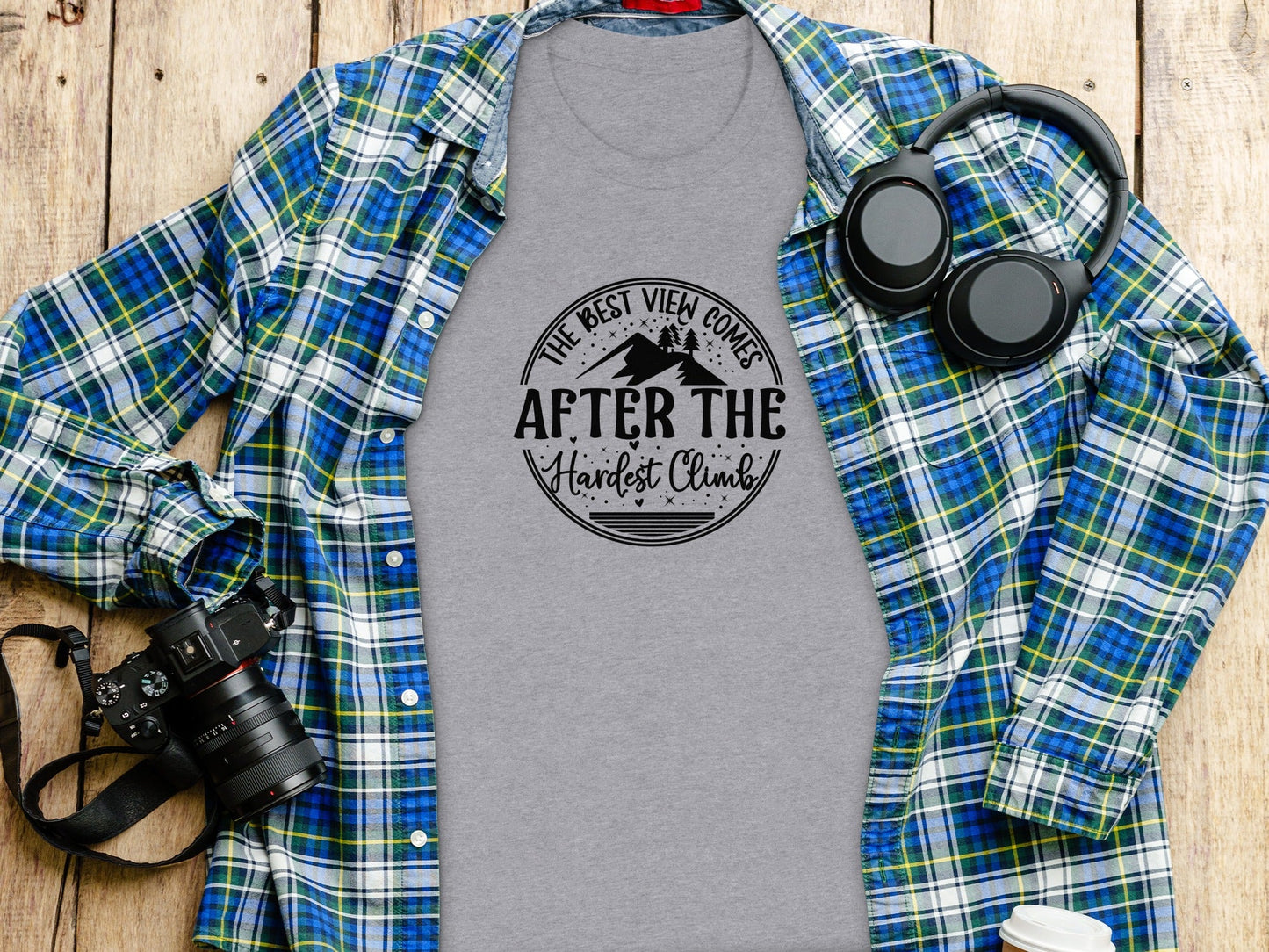 The Best View Comes After The Hardest Climb T-Shirt