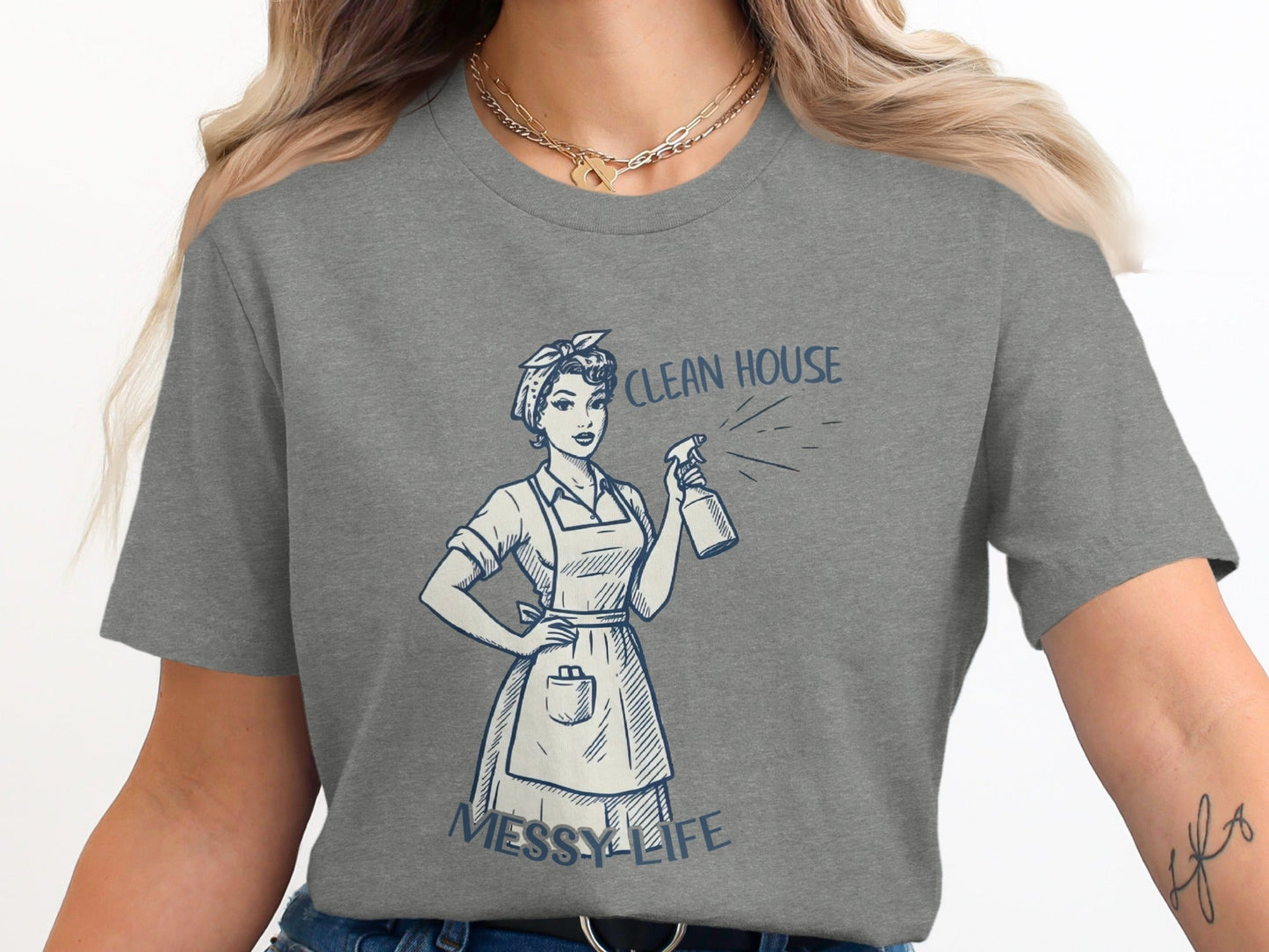 Clean House Messy Life Funny Housewife Humor Design T-Shirt