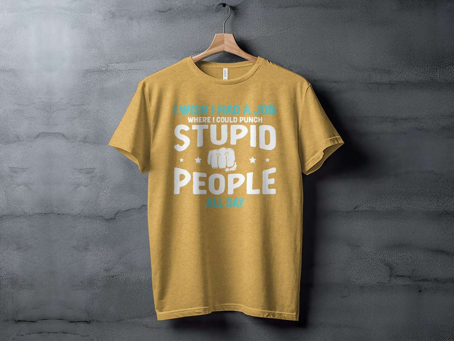 I Wish I Had a Job Punching Stupid People All Day T-Shirt