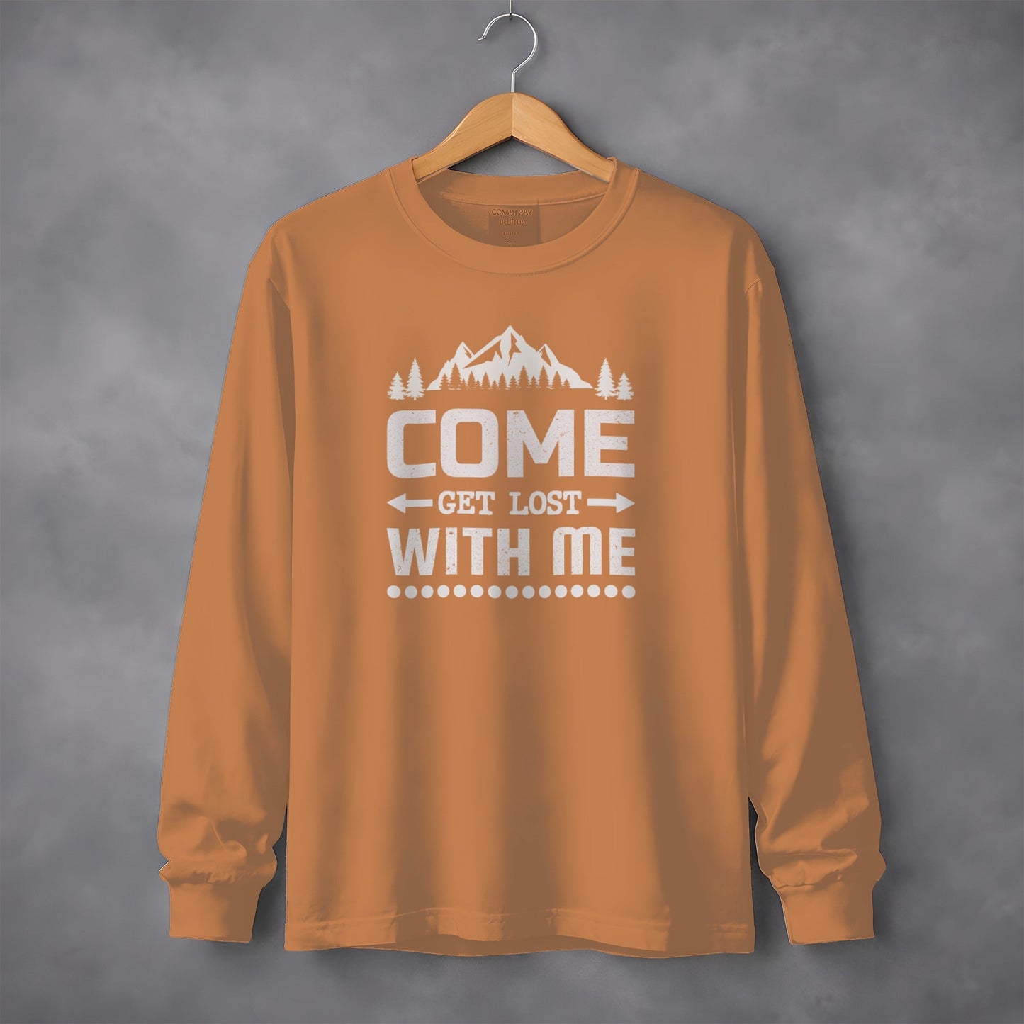 Come Get Lost With Me Outdoorsy Trip Design Long Sleeve T-Shirt