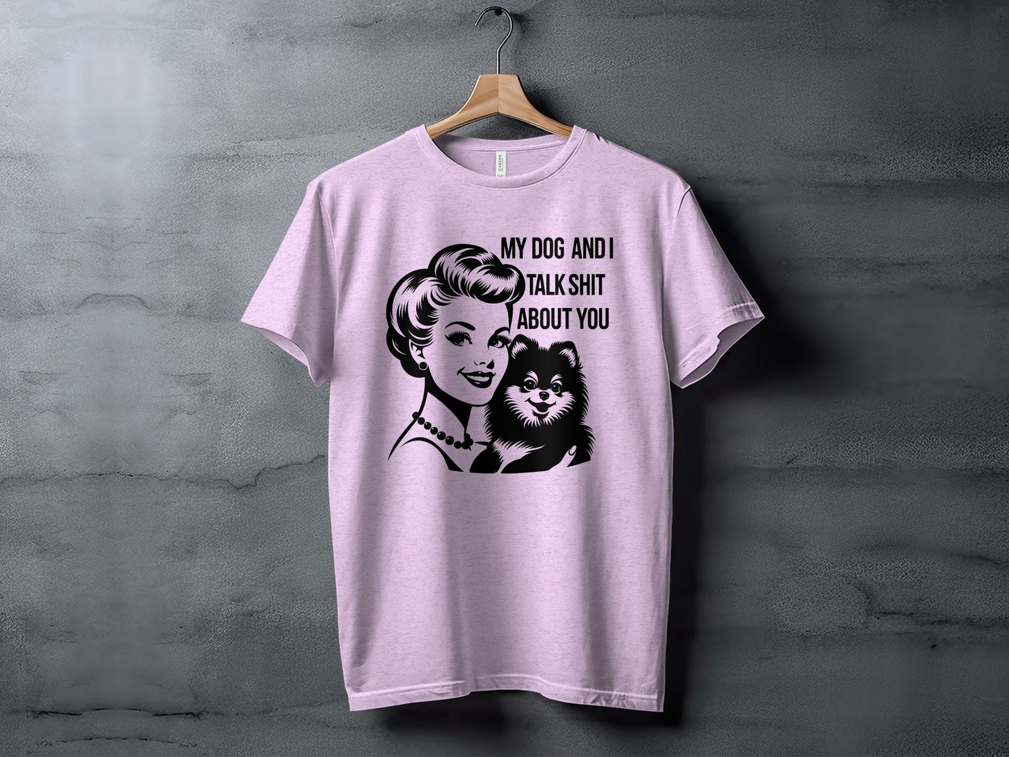 My Dog And I Talk Shit About You Illustrated T-Shirt