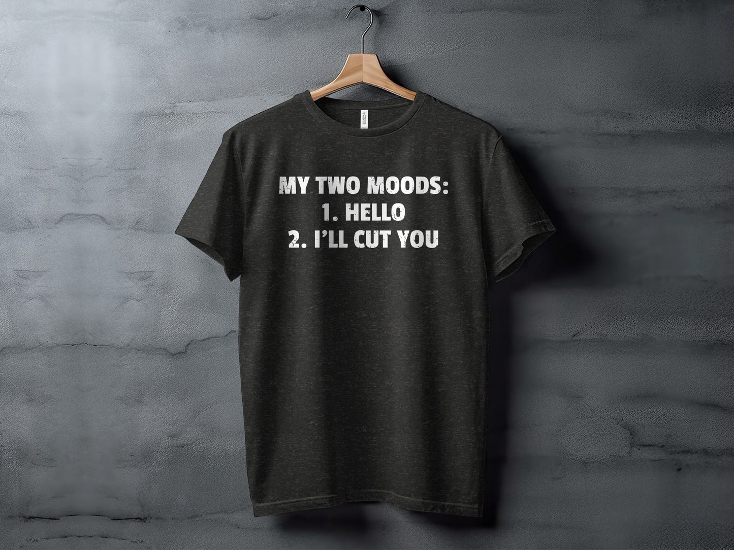 My Two Moods Hello I Will Cut You Graphic Funny T-Shirt