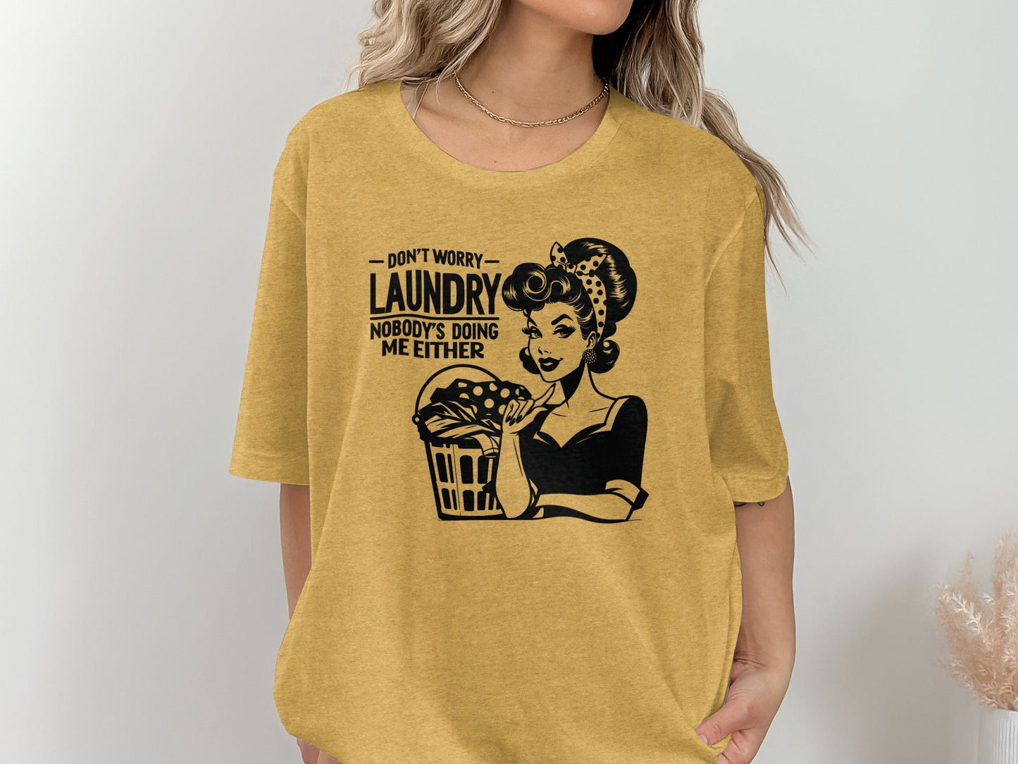 Dont Worry Laundry Nobody is Doing Me Either T-Shirt