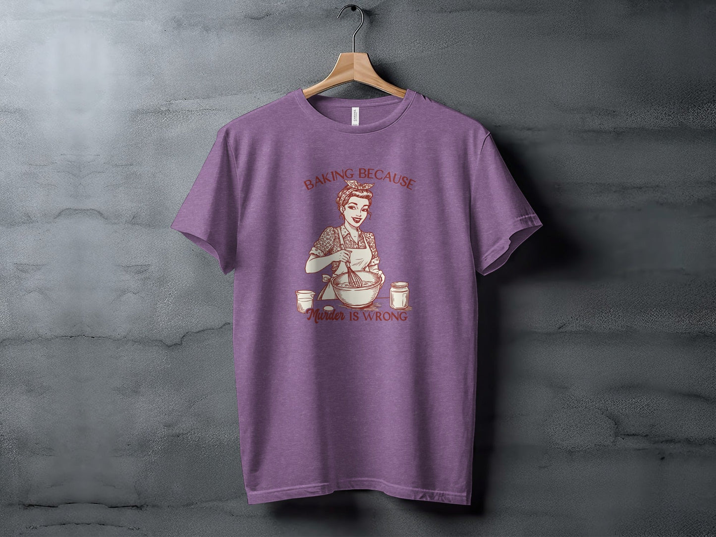 Baking Because Murder Is Wrong Funny Lady Baker T-Shirt